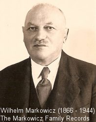 Wilhelm Markowicz, 1866 - 1944, son of Naphtali and Mina Markowicz. The Markowicz Family Tree Records 2007
